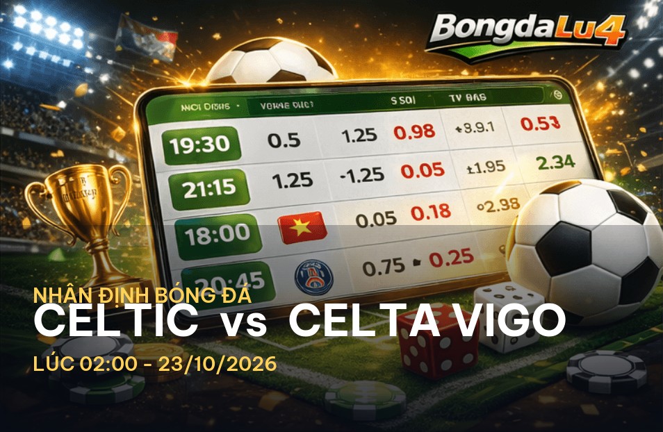 Bongdalu soi kèo hôm nay: Nhận định trận Celtic vs Celta Vigo