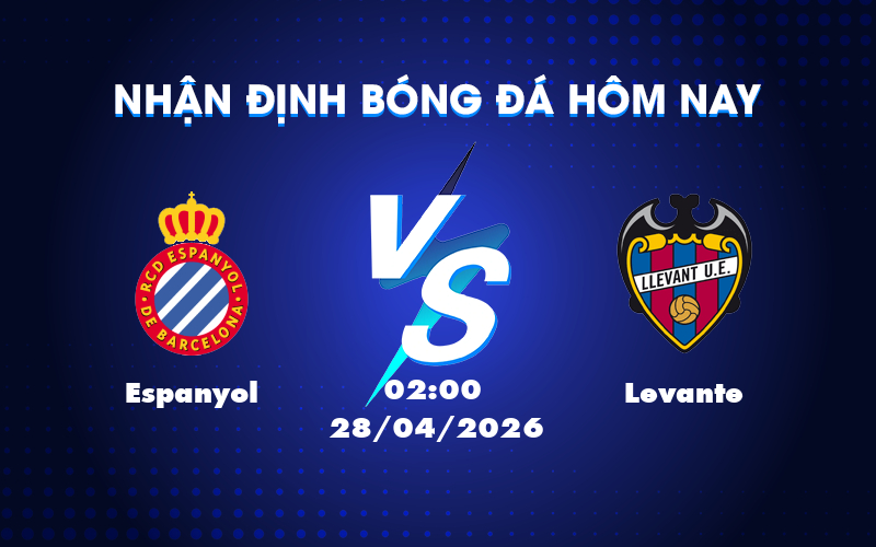 Nhận định soi kèo Espanyol vs Levante Liệu Levante có tạo bất ngờ trước đối thủ vượt tầm Nhận định soi kèo Espanyol vs Levante Liệu Levante có tạo bất ngờ trước đối thủ vượt tầm
