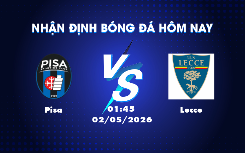 Nhận định soi kèo trận đấu Pisa vs Lecce Lecce quyết tâm giành chiến thắng Nhận định soi kèo trận đấu Pisa vs Lecce Lecce quyết tâm giành chiến thắng