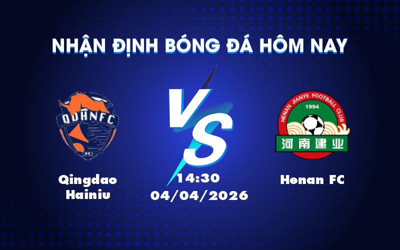 Dự đoán kết quả Qingdao Hainiu vs Henan FC – Lợi thế nghiêng về đội khách Dự đoán kết quả Qingdao Hainiu vs Henan FC – Lợi thế nghiêng về đội khách