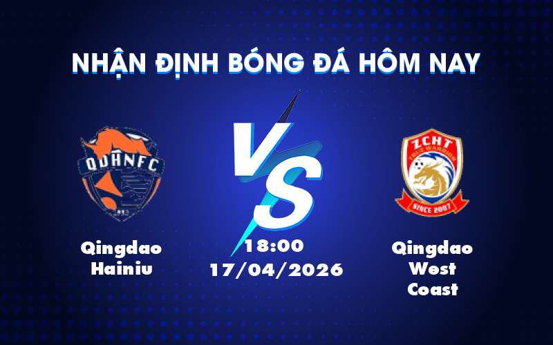 Dự đoán kèo đấu Qingdao Hainiu vs Qingdao West Coast: Đội chủ nhà có lợi thế