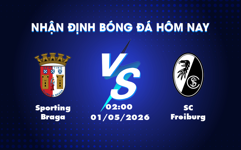 Nhận định soi kèo Sporting Braga vs SC Freiburg Trận đấu cân sức tại C2 Nhận định soi kèo Sporting Braga vs SC Freiburg Trận đấu cân sức tại C2