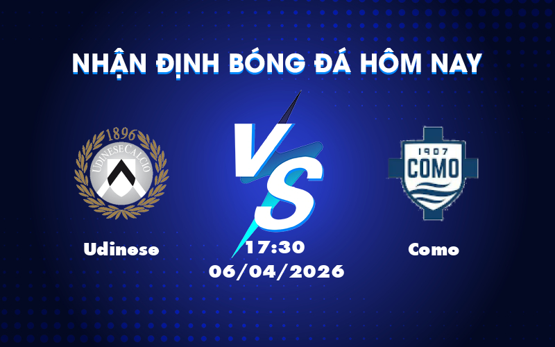 Nhận định soi kèo trận Udinese vs Como Tâm điểm trận đối đầu tại Serie A Nhận định soi kèo trận Udinese vs Como Tâm điểm trận đối đầu tại Serie A