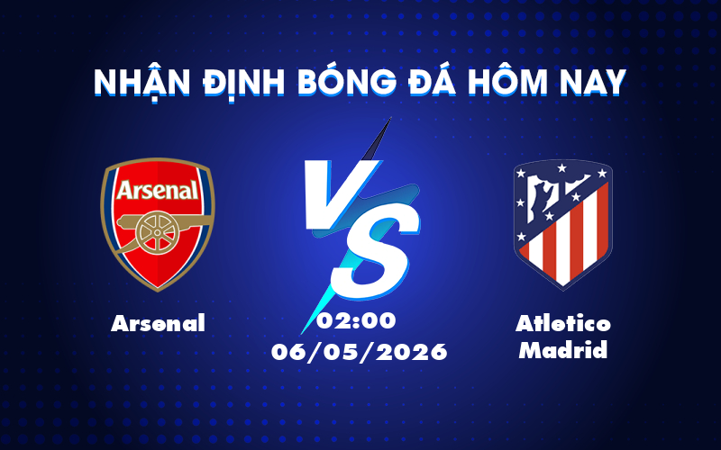 Nhận định Arsenal vs Atletico Madrid Thử thách lớn cho đội khách tại Champions League Nhận định Arsenal vs Atletico Madrid Thử thách lớn cho đội khách tại Champions League