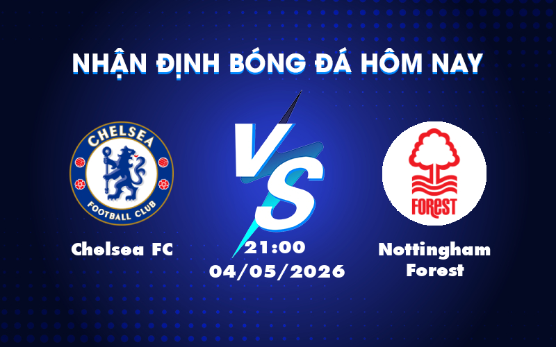 Chelsea FC vs Nottingham Forest Liệu Đội Khách Có Tạo Địa Chấn tại Stamford Bridge Chelsea FC vs Nottingham Forest Liệu Đội Khách Có Tạo Địa Chấn tại Stamford Bridge