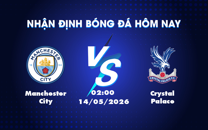 Dự đoán kèo trận Manchester City vs Crystal Palace: Khẳng định sức mạnh của The Citizens Dự đoán kèo trận Manchester City vs Crystal Palace: Khẳng định sức mạnh của The Citizens