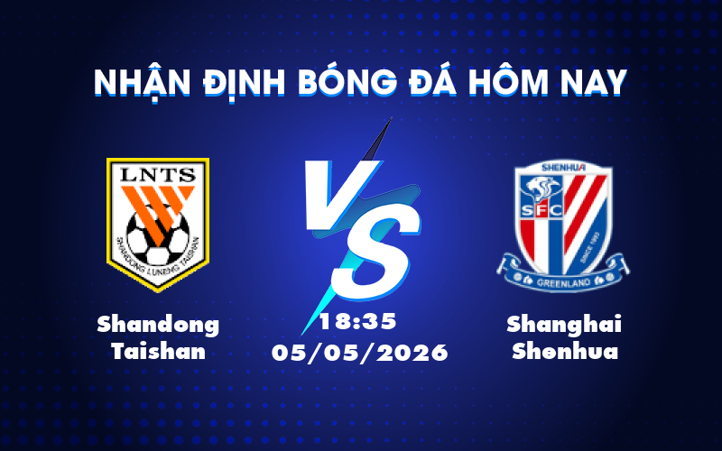 Nhận định soi kèo trận Shandong Taishan vs Shanghai Shenhua Cuộc chiến không cân sức Nhận định soi kèo trận Shandong Taishan vs Shanghai Shenhua Cuộc chiến không cân sức