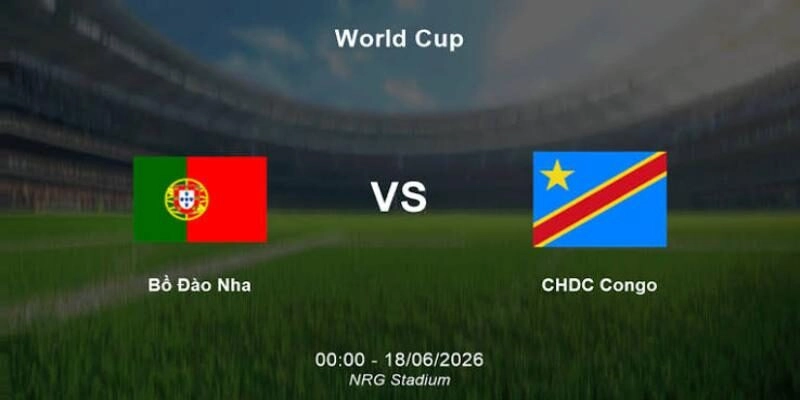 Dự đoán trận Bồ Đào Nha vs Congo ngày 18/06 – Bảng K World Cup 2026 Dự đoán trận Bồ Đào Nha vs Congo ngày 18/06 – Bảng K World Cup 2026