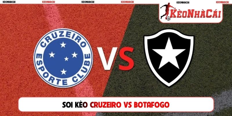 Nhận định kèo Cruzeiro vs Botafogo, 02h00, 27/07, Serie A Brazil