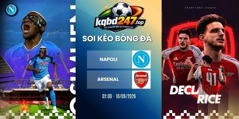 Soi Kèo Napoli Vs Arsenal – C1, 10/09/2026